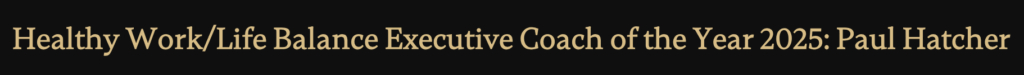 SME NEWS UK Enterprise Awards
Healthy Work/Life Balance Executive Coach of the Year